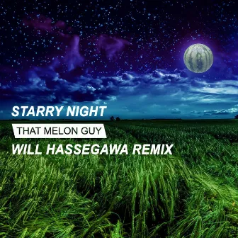 Starry Night (WiLL Hassegawa Remix) by That Melon Guy