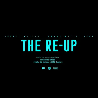 THE RE-UP by Gnarly Marley