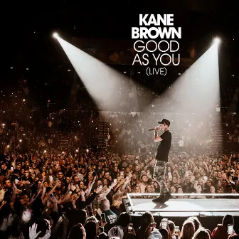 Good as You (Live) by Kane Brown