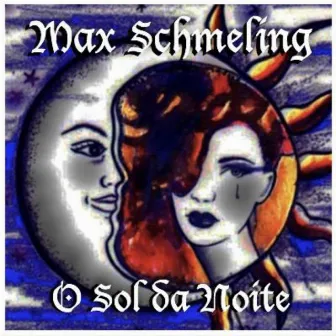 O Sol da Noite by Max Schmeling