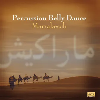 Marrakesh: Percussion Belly Dance by Luciano Bertoluzzi