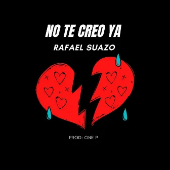 No Te Creo Ya by Rafael Suazo