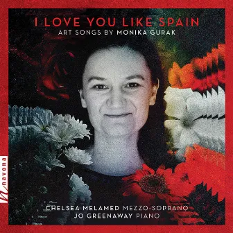 I Love You Like Spain: Art Songs by Monika Gurak by Monika Gurak