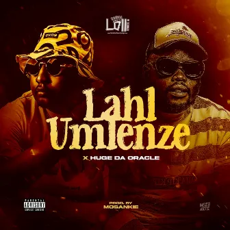 Lahl Umlenze by Huge Da Oracle