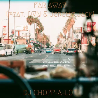 Far Away (Radio Edit) by DJ Chopp-A-Lot