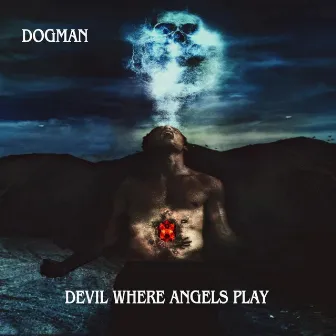 Devil Where Angels Play by Dogman