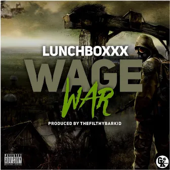 Wage War by TheFilthyBarKid