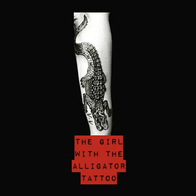 The Girl With the Alligator Tattoo