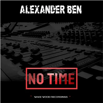 No Time EP by Alexander Ben