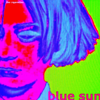 Blue Sun by The Cigarettes