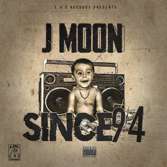 Since 94 by J Moon