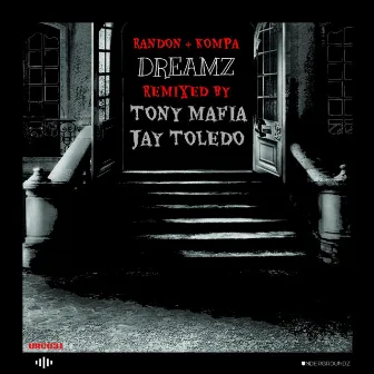 Dreamz (Remixed By Tony Mafia & Jay Toledo) by Kompa