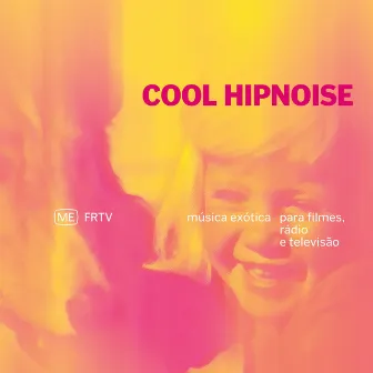 Música Exótica para Filmes, Rádio e Televisão by Cool Hipnoise