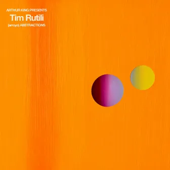 Arthur King Presents Tim Rutili: (arroyo) Abstractions by Tim Rutili