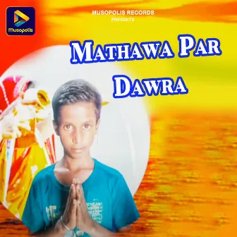 Mathawa Par Dawra by Sonu Surila