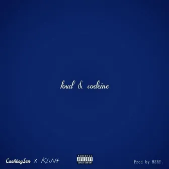 loud & codeine by CashboySzn