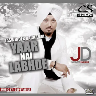 Yaar Nai Labhde by Jaswinder Daghamia