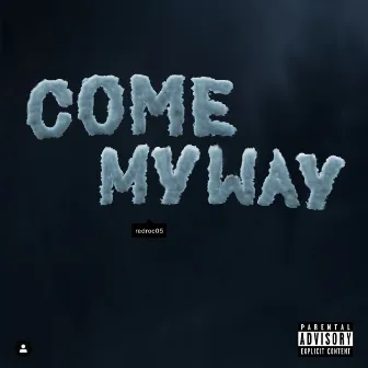 COME MY WAY by Red Roc