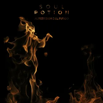 Alrededor del Fuego by Soul Potion