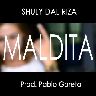 Maldita by Shuly Dal Riza