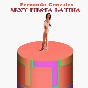 Sexy Fiesta Latina by Fernando Gonzales