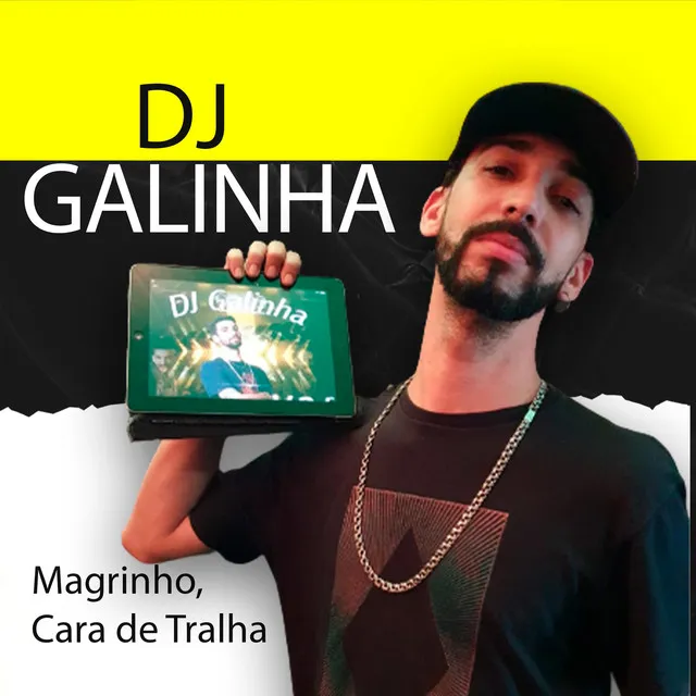 Magrinho Cara de Tralha