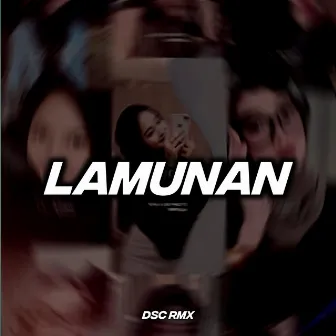 DJ LAMUNAN by DSC RMX