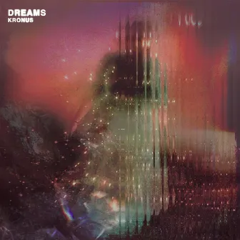 Dreams by Kronus