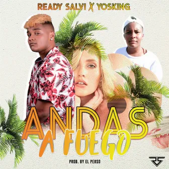 Andas a Fuego by Ready Salvi