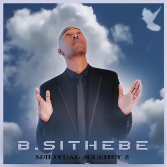 SPIRITUAL JOURNEY 2 by B Sithebe