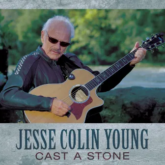 Cast A Stone (Highway Troubadour Version) by Jesse Colin Young