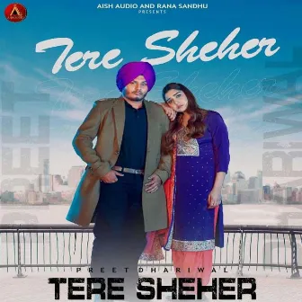 Tere Sheher by Preet Dhariwal