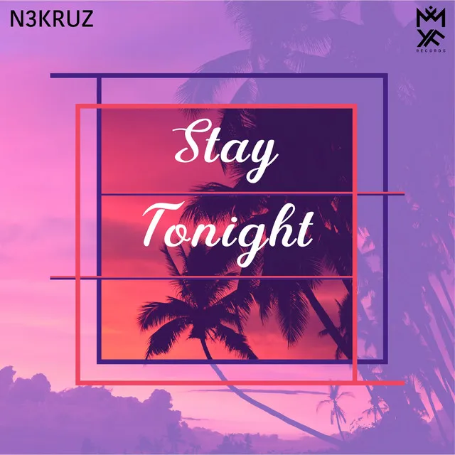 Stay Tonight - Original Mix