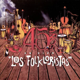 45 Años (En Vivo) by Los Folkloristas