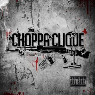 Choppa Clique LP by Choppa Clique