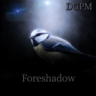 Foreshadow by Dgpm