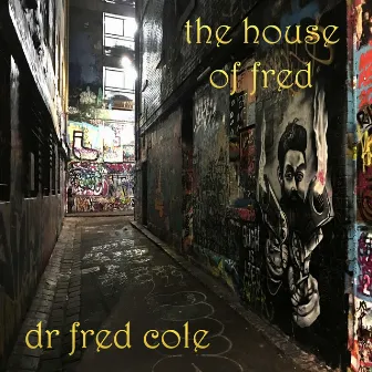 The House of Fred by Dr Fred Cole