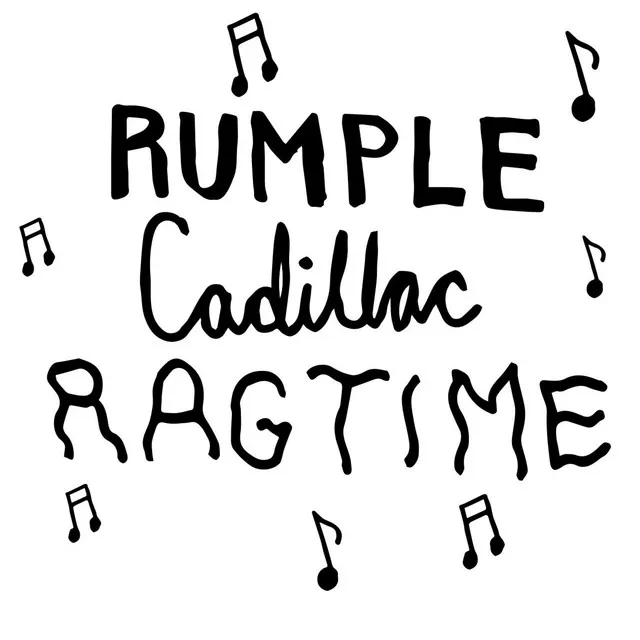 Rumple Cadillac Ragtime