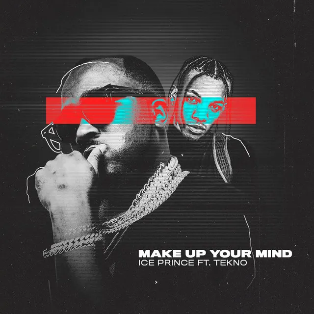 Make Up Your Mind (feat. Tekno)