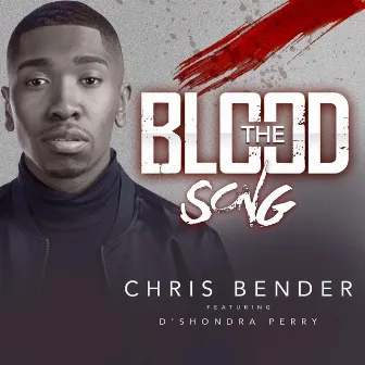 The Blood Song by Chris Bender