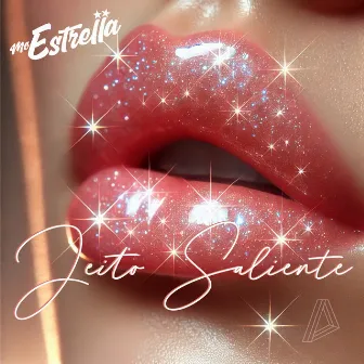 Jeito Saliente by Mc Estrella