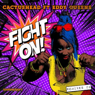 Fight On (Remixes 2) by Cactushead