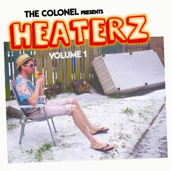 Heaterz, Vol. 1 by The Colonel