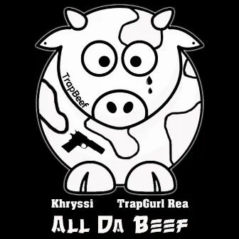 All Da Beef by Khryssi