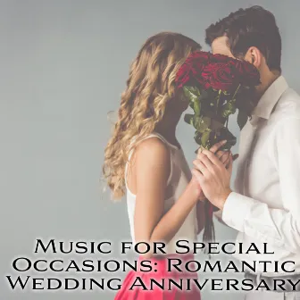 Music for Special Occasions: Romantic Wedding Anniversary by Wedding Music Zone