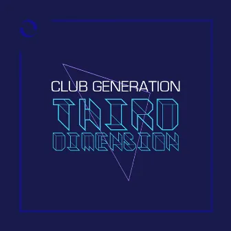 Third Dimension by Club Generation