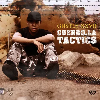 Guerrilla Tactics EP by GHSTLY XXVII