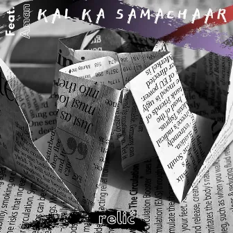 Kal Ka Samachaar by Relić