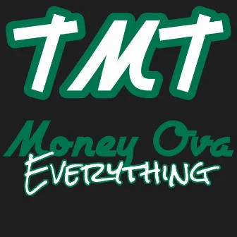 Money Ova Everything by TMT