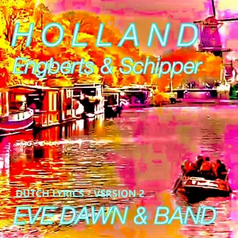 Holland (V2 Eve Dawn NL + Band) by Engberts & Schipper